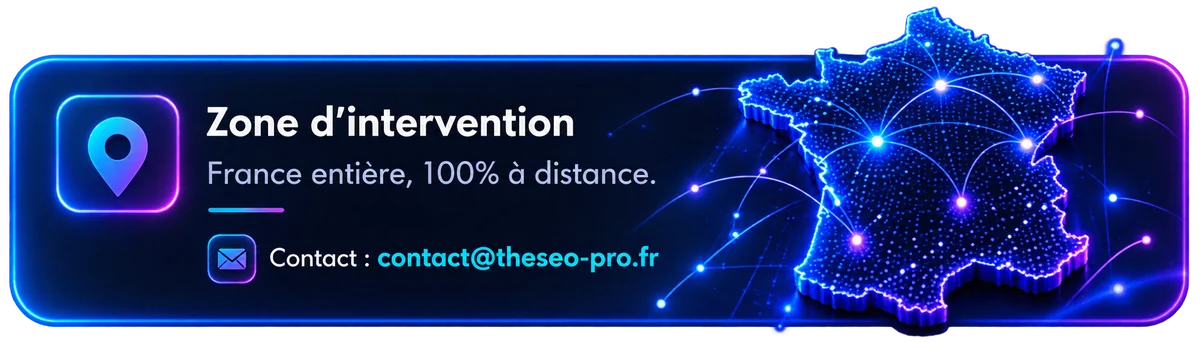 Zone d’intervention — France entière, 100% à distance. Contact : contact@theseo-pro.fr